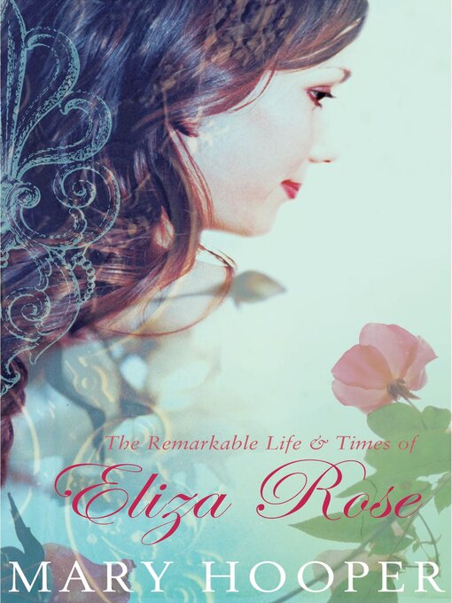 The remarkable life & times of Eliza Rose